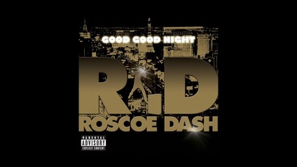 Roscoe Dash - Good Good Night