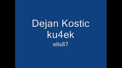 Dejan Kostic ku4ek