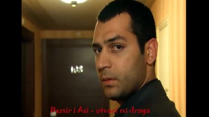 Демир и Аси - otvori mi draga