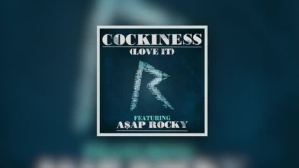 Rihanna - Cockiness (love It) (remix) (audio) ft. A$ap Rocky