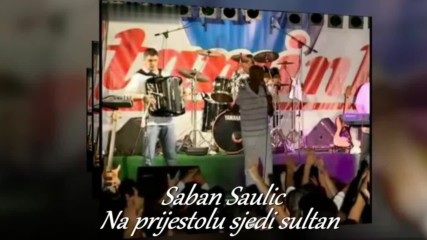 Saban Saulic - Na prijestolu sjedi sultan... поклон. Почивай в мир легендо!!!