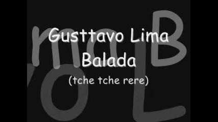 Gustavo Lima-balada Boa(tche tche rere)lyrics
