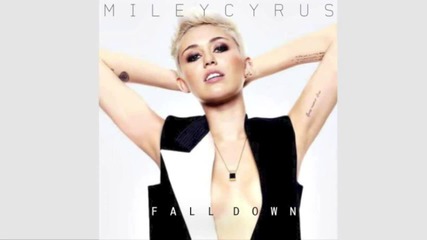 - Miley Cyrus - Fall Down