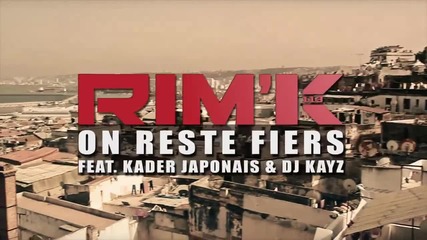 Rim' K ft. Kader Japonais & D J Kayz - On Reste Fiers