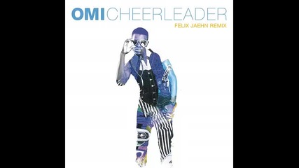 *2015* Omi - Cheerleader ( Felix Jaehn radio edit )