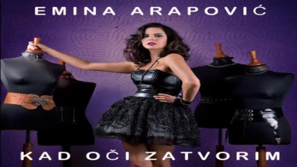 Emina Arapovic - Kad oci zatvorim (official audio)