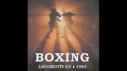 Locomotiv Gt - Boxing