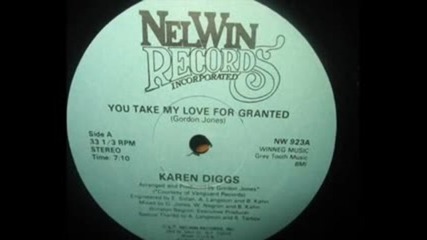 Karen Diggs - You Take My Love For Granted ( Club Mix ) 1982