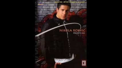 Nikola Rokvic - Precuti me 