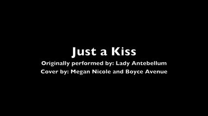 Just a Kiss - Lady Antebellum (cover) Megan Nicole and Boyce Avenue