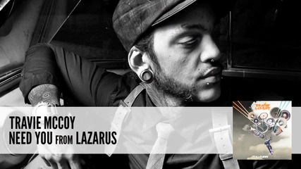 Travie Mccoy - Need You ( Audio )