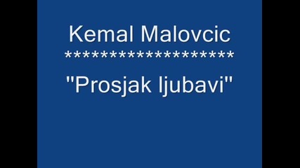 Kemal Malovcic-prosjak ljubavi