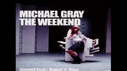 Michael Gray - The Weekend (original 12inch Mix)