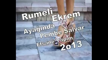 Rumeli Ekrem Ayaginda pembe salvar