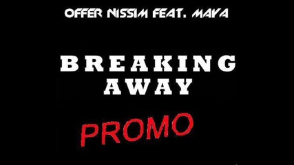 [promo]offer Nissim-breaking Away (ft.maya)