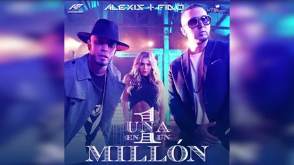 Alexis y Fido - Una en un Millon + Превод