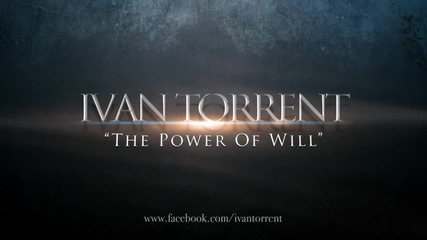 Ivan Torrent - The Power Of Will