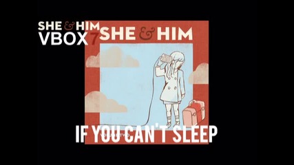 She & Him - If You Can't Sleep - Audio