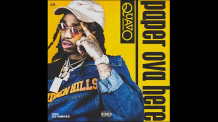 *2017* Quavo - Paper Ova Here