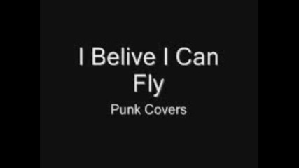 Punk Covers - I Belive I Can Fly