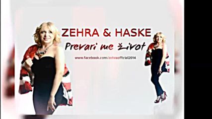 Zehra Haske - Prevari me Zivot __ 2015