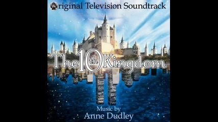 Десетото кралство: музиката към филма The 10th Kingdom full original soundtrack score by Anne Dudley