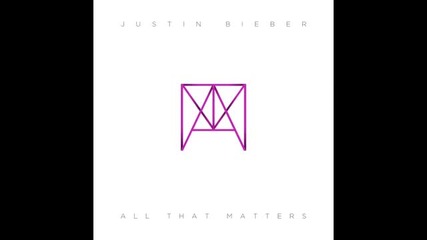 Прекрасна! Justin Bieber - All That Matters