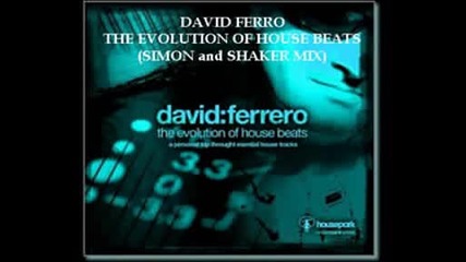 David Ferrero - The Evolution Of House Beats ( Simon and Shaker Mix) 