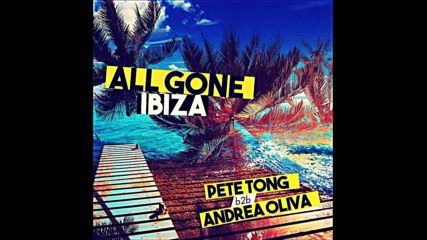 All Gone Pete Tong 2016 by Pete and Andrea Oliva