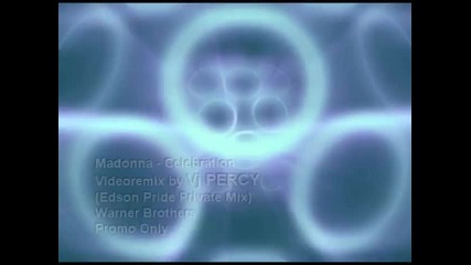 Madonna - Celebration Remix ( Edson Pride Mix) & Vj Percy 