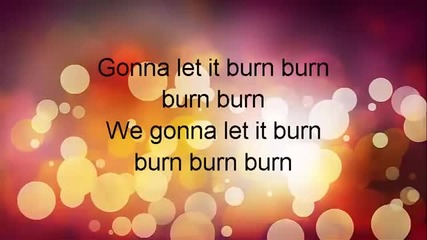 Ellie Goulding Burn (lyrics)