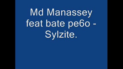 Md Manassey Feat Bate Pe6o - Sylzite.