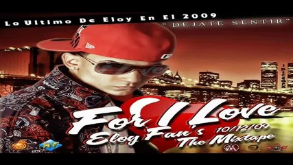 Eloy - No Digas Na Electro Flow Version The Mixtape 2009 con Letra 