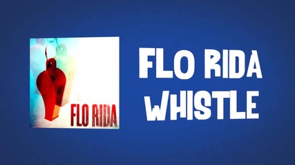 Flo Rida - Whistle [lyric Video]