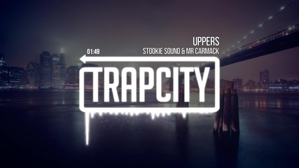 [ Trap - B A S S ] Stooki Sound & Mr Carmack - Uppers