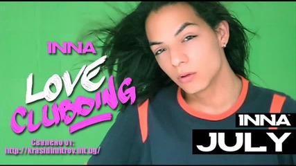 Стига лъгахте това е последния сингъл на Inna - July Love Clubbing by Play and Win 2009
