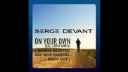 Serge Devant ft. Coyle Girelli - On Your Own ( Thomas Sagstad And Mike Hawkins Radio Edit)