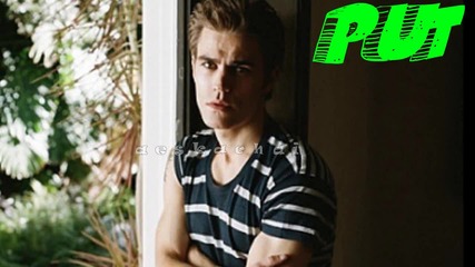 ~*~ Paul Wesley ~*~ H A N D S ~ A L L ~ O V E R ~ M E ~~