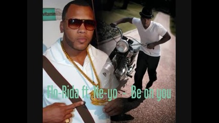 Flo - Rida ft Ne - yo - Be on you