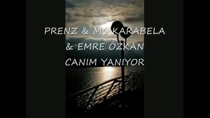 Prenz & Mc Karabela & Emre Ozkan - Canim Yaniyor