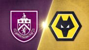 Burnley vs. Wolverhampton Wanderers FC - Game Highlights