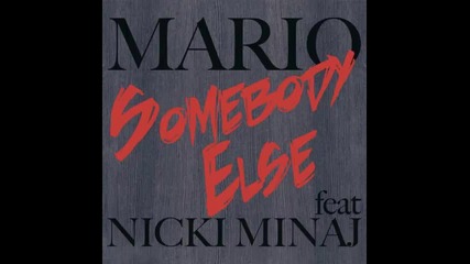 *2013* Mario ft. Nicki Minaj - Somebody else
