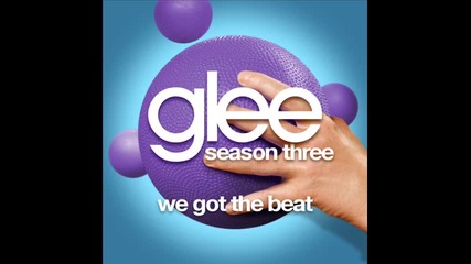 Glee - We Got The Beat