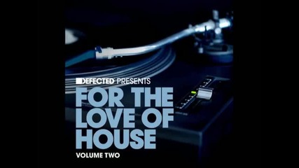 Defected Presents For the Love of House vol2 cd2