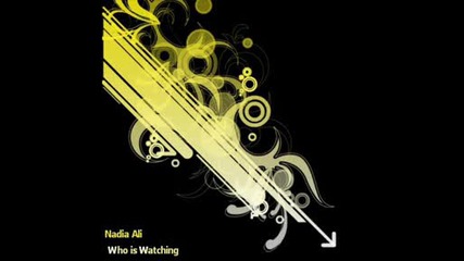 Nadia Ali - Who Is Waching