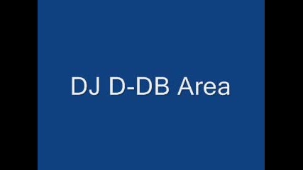 Dj D - Db Area