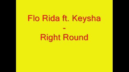 Flo - Rida ft. Keysha - Right Round