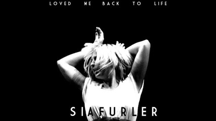 *2013* Sia - Loved me back to life