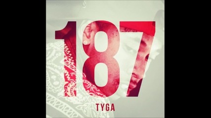 New Remix!!! Tyga - Clique & Fucking Problem (187 Mixtape)