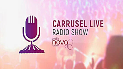 Carrusel live Radio Nova with Emma 02-08-2020